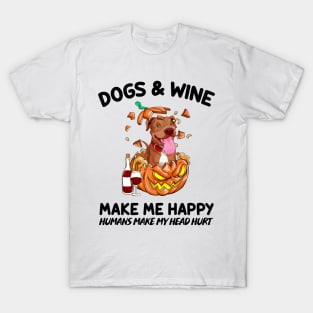 Pitbull & Wine Make Me Happy Humans Make My Head Hurt T-shirt T-Shirt